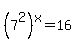 %287%5E2%29%5Ex+=+16