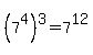 %287%5E4%29%5E3+=+7%5E12