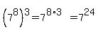 %287%5E8%29%5E3=7%5E%288%2A3%29=7%5E24