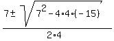 %287+%2B-+sqrt%287%5E2+-+4%2A4%2A%28-15%29%29%29%2F%282%2A4%29