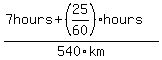 %287+hours%2B%2825%2F60%29hours%29%2F540km