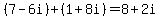 %287-6i%29%2B%281%2B8i%29=8%2B2i