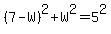 %287-W%29%5E2%2BW%5E2=5%5E2