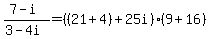 %287-i%29%2F%283-4i%29=%28%2821%2B4%29%2B25i%29%2A%289%2B16%29