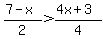 %287-x%29%2F2%3E%284x%2B3%29%2F4