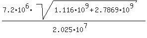 %287.2%2A10%5E6%2Asqrt%281.116%2A10%5E9%2B2.7869%2A10%5E9%29%29%2F%282.025%2A10%5E7%29
