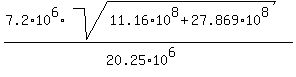 %287.2%2A10%5E6%2Asqrt%2811.16%2A10%5E8%2B27.869%2A10%5E8%29%29%2F%2820.25%2A10%5E6%29