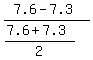 %287.6+-+7.3%29%2F%28%287.6+%2B+7.3%29%2F2%29