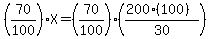 %2870%2F100%29X=%2870%2F100%29%28%28200%28100%29%29%2F30%29