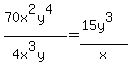 %2870x%5E2y%5E4%29%2F%284x%5E3y%29+=%2815y%5E3%29%2Fx