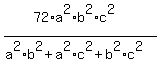 %2872%2Aa%5E2%2Ab%5E2%2Ac%5E2%29%2F%28a%5E2%2Ab%5E2+%2B+a%5E2%2Ac%5E2+%2B+b%5E2%2Ac%5E2%29