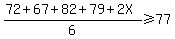 %2872%2B67%2B82%2B79%2B2X%29%2F6%3E=77