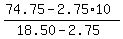 %2874.75+-+2.75%2A10%29%2F%2818.50-2.75%29