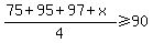 %2875%2B95%2B97%2Bx%29%2F4%3E=90