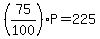 %2875%2F100%29P=225