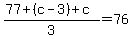 %2877%2B%28c-3%29%2Bc%29%2F3=76