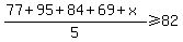 %2877%2B95%2B84%2B69%2Bx%29%2F5%3E=82