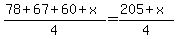 %2878%2B67%2B60%2Bx%29%2F4=%28205%2Bx%29%2F4