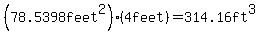 %2878.5398feet%5E2%29%284feet%29=314.16ft%5E3