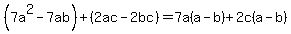 %287a%5E2-7ab%29%2B%282ac-2bc%29=+7a%28a-b%29%2B2c%28a-b%29