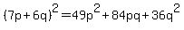 %287p%2B6q%29%5E2+=+49p%5E2%2B84pq%2B36q%5E2
