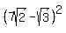 %287sqrt%282%29-sqrt%283%29%29%5E2