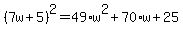 %287w%2B5%29%5E2=49%2Aw%5E2%2B70%2Aw%2B25
