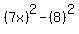 %287x%29%5E2-%288%29%5E2
