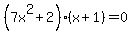 %287x%5E2%2B2%29%28x+%2B+1%29=+0