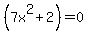 %287x%5E2%2B2%29=0