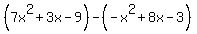 %287x%5E2%2B3x-9%29-%28-x%5E2%2B8x-3%29