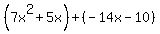%287x%5E2%2B5x%29%2B%28-14x-10%29