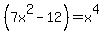 %287x%5E2-12%29=x%5E4