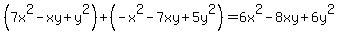 %287x%5E2-xy%2By%5E2%29%2B%28-x%5E2-7xy%2B5y%5E2%29=6x%5E2-8xy%2B6y%5E2