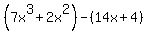 %287x%5E3%2B2x%5E2%29-%2814x%2B4%29