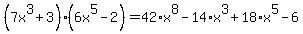 %287x%5E3%2B3%29%286x%5E5-2%29=42%2Ax%5E8-14%2Ax%5E3%2B18%2Ax%5E5-6