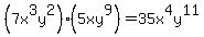 %287x%5E3y%5E2%29%285xy%5E9%29=+35x%5E4y%5E11