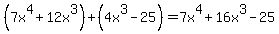 %287x%5E4%2B12x%5E3%29%2B%284x%5E3-25%29=7x%5E4%2B16x%5E3-25