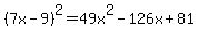 %287x-9%29%5E2=49x%5E2-126x%2B81