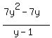 %287y%5E2-7y%29%2F%28y-1%29