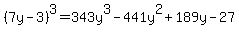 %287y-3%29%5E3=343y%5E3-441y%5E2%2B189y-27