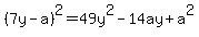 %287y-a%29%5E2+=+49y%5E2-14ay%2Ba%5E2