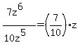 %287z%5E6%29%2F%2810z%5E5%29=%287%2F10%29z