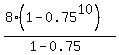 %288%281-0.75%5E10%29%29%2F%281-0.75%29