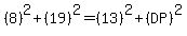 %288%29%5E2+%2B+%2819%29%5E2+=+%2813%29%5E2+%2B+%28DP%29%5E2