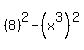 %288%29%5E2+-+%28x%5E3%29%5E2