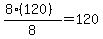 %288%2A%28120%29%29%2F8=120