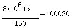 %288%2A10%5E6+%2B+x%29+%2F150+=+100020