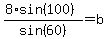 %288%2Asin%28100%29%29%2Fsin%2860%29+=+b