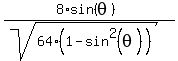 %288%2Asin%28theta%29%29%2F%28sqrt%2864%281-sin%5E2%28theta%29%29%29%29